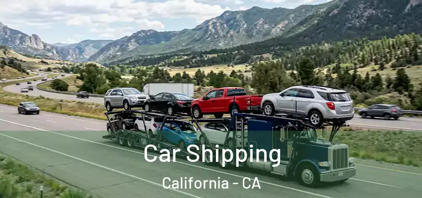  Car Shipping California - CA