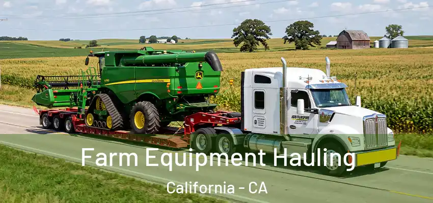  Farm Equipment Hauling California - CA