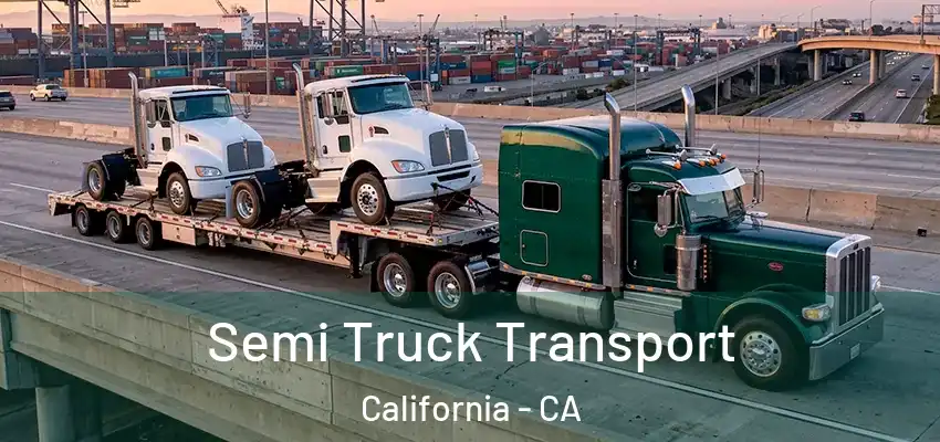  Semi Truck Transport California - CA